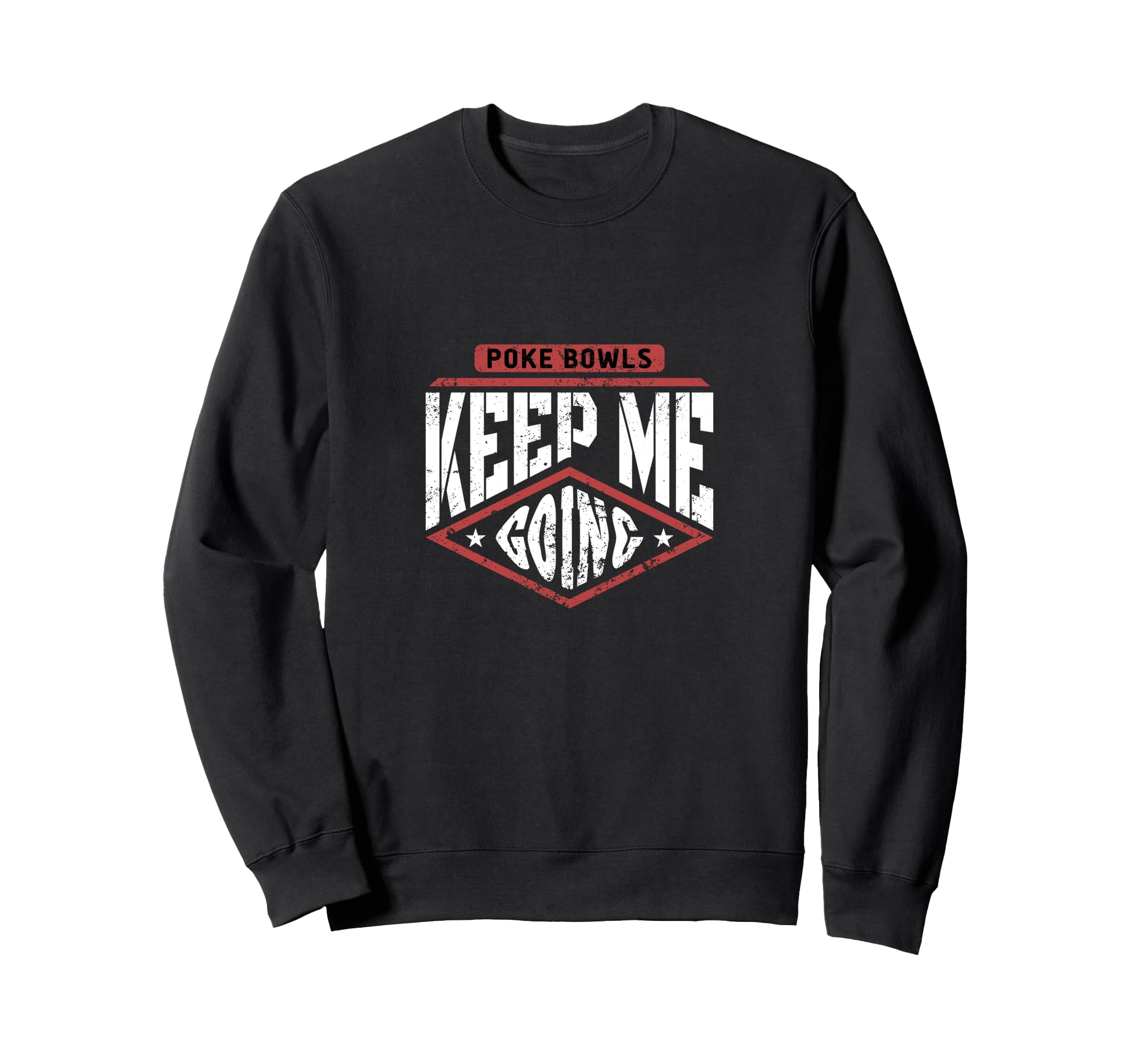 Poke Bowls Keep Me Going Groundhog Sweatshirt - Fun Novelty Design Unisex - T-Shirt, Sweatshirt, Hoodie