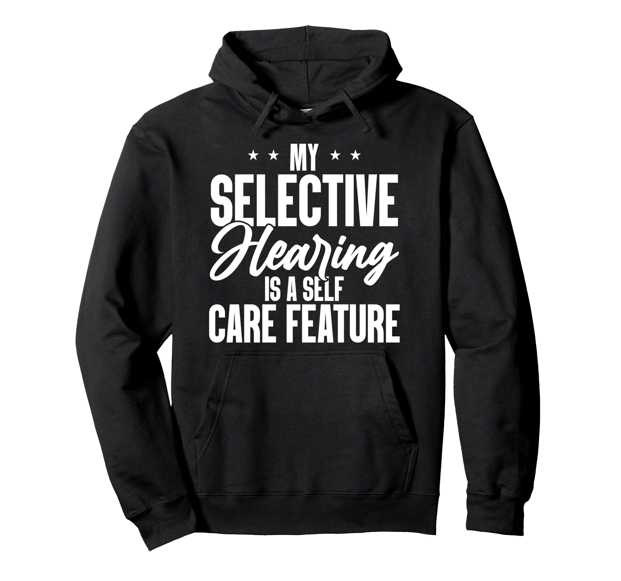 My Selective Hearing Is Self Care Feature Hoodie - Aesthetic Graphic Unisex - T-Shirt, Sweatshirt, Hoodie