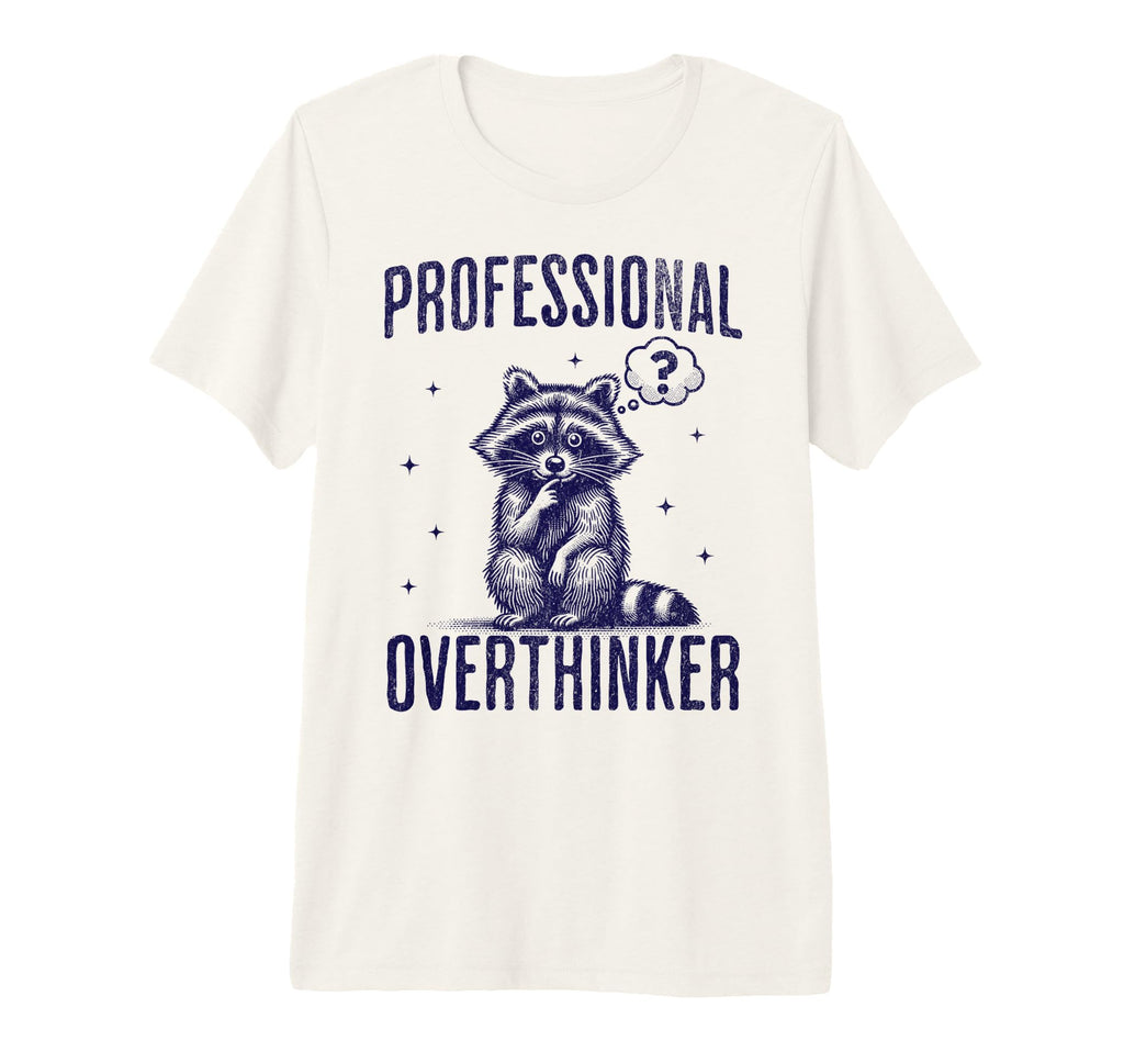Professional Overthinker Raccoon T-Shirt - Casual Everyday Wear Unisex - T-Shirt, Sweatshirt, Hoodie