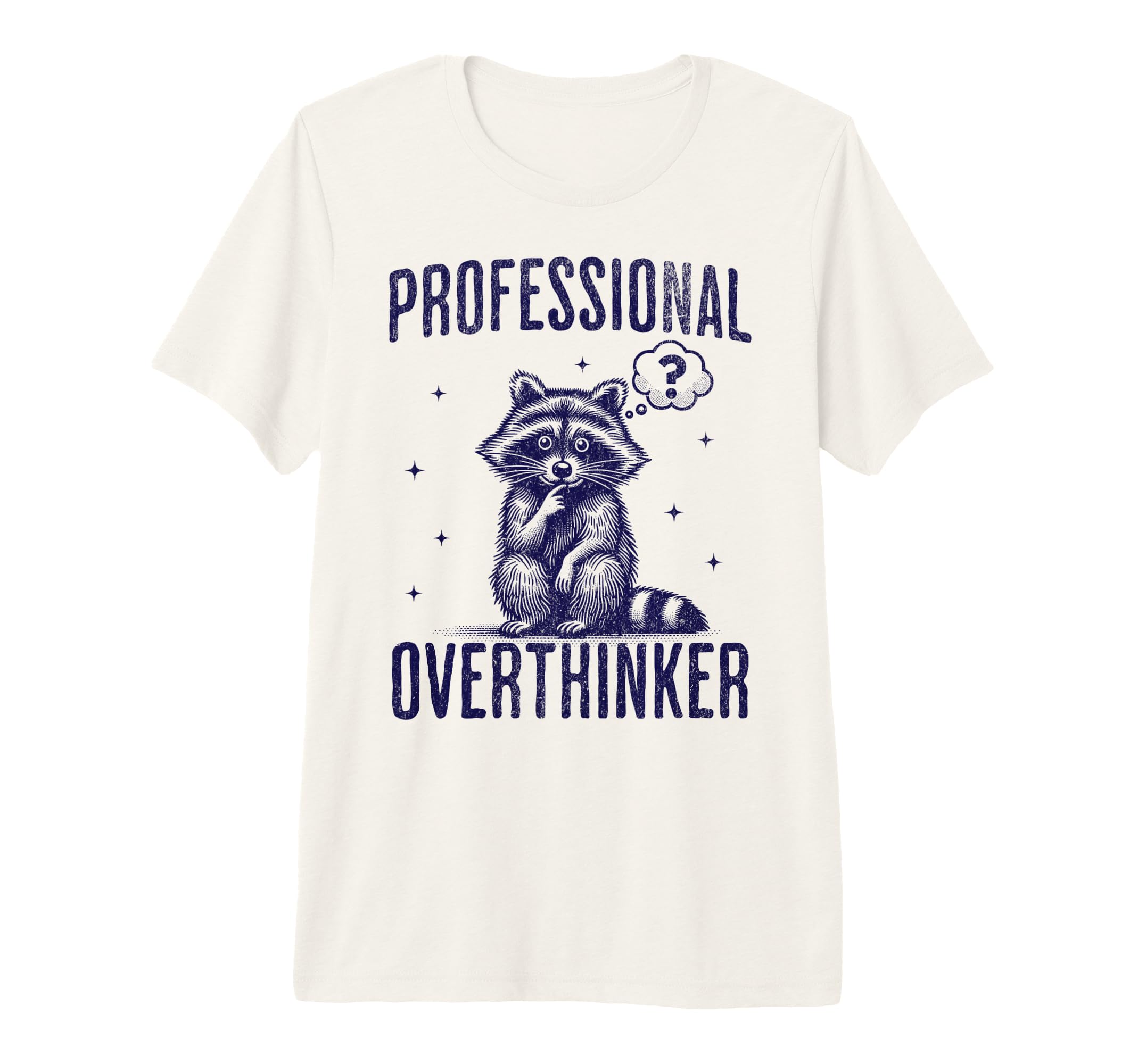 Professional Overthinker Raccoon T-Shirt - Casual Everyday Wear Unisex - T-Shirt, Sweatshirt, Hoodie