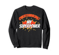 Overthinking My Superpower Ideal Sweatshirt - Unique Graphic for Adults - T-Shirt, Sweatshirt, Hoodie