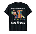 Im Book Dragon Book Dragon T-Shirt - Aesthetic Graphic for Adults - T-Shirt, Sweatshirt, Hoodie