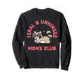 Feral Unhinged Moms Club Raccoon Sweatshirt - Novelty Apparel Men Women - T-Shirt, Sweatshirt, Hoodie
