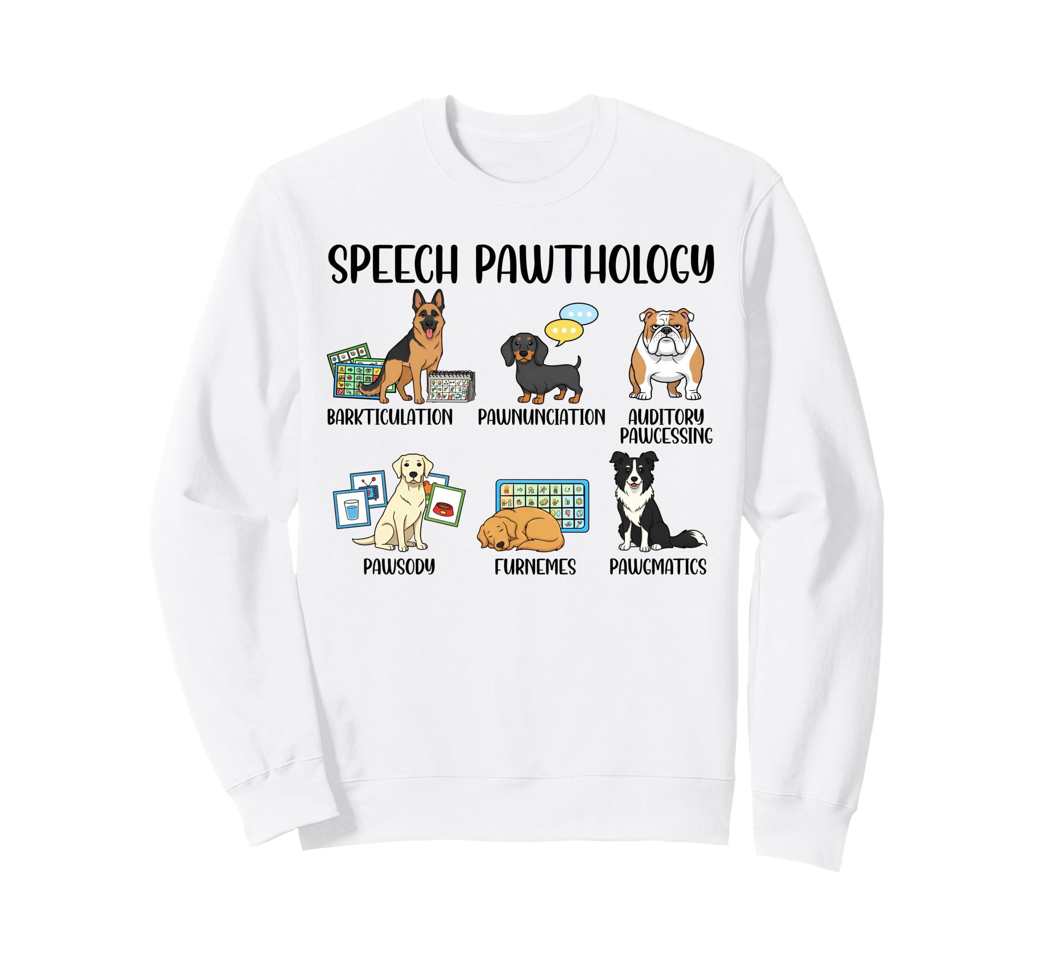 Speech Pawthology Funny Speech Sweatshirt - Unique Graphic Unisex - T-Shirt, Sweatshirt, Hoodie