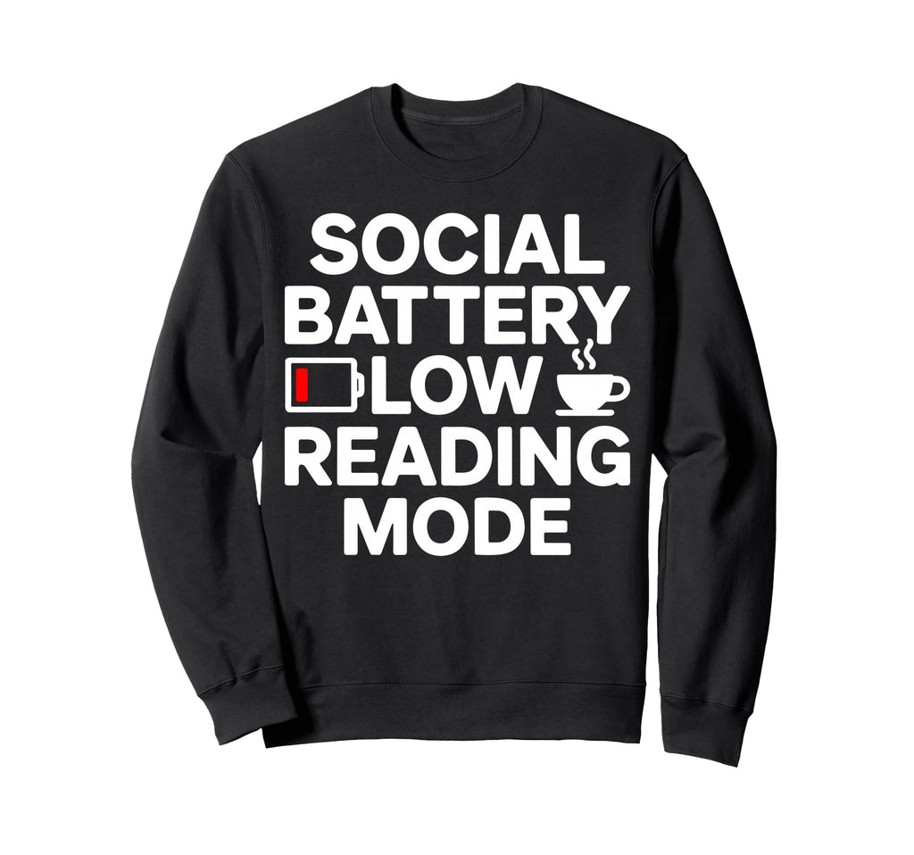 Social Battery Low Reading Mode Sweatshirt - Trendy Graphic for Adults - T-Shirt, Sweatshirt, Hoodie