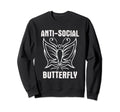Anti Social Butterfly Funny Butterfly Sweatshirt - Unique Graphic Unisex - T-Shirt, Sweatshirt, Hoodie