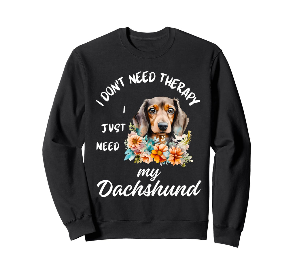 Dachshund Lover I Just Need My Sweatshirt - Unique Graphic for Adults - T-Shirt, Sweatshirt, Hoodie
