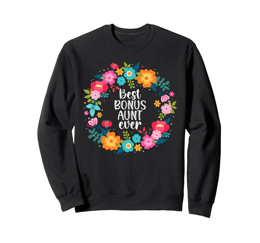 Best Bonus Aunt Ever Bonus Auntie Sweatshirt - Trendy Graphic for Adults - T-Shirt, Sweatshirt, Hoodie