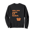 One One Coco Full Basket Sweatshirt - Custom Art Print Unisex - T-Shirt, Sweatshirt, Hoodie