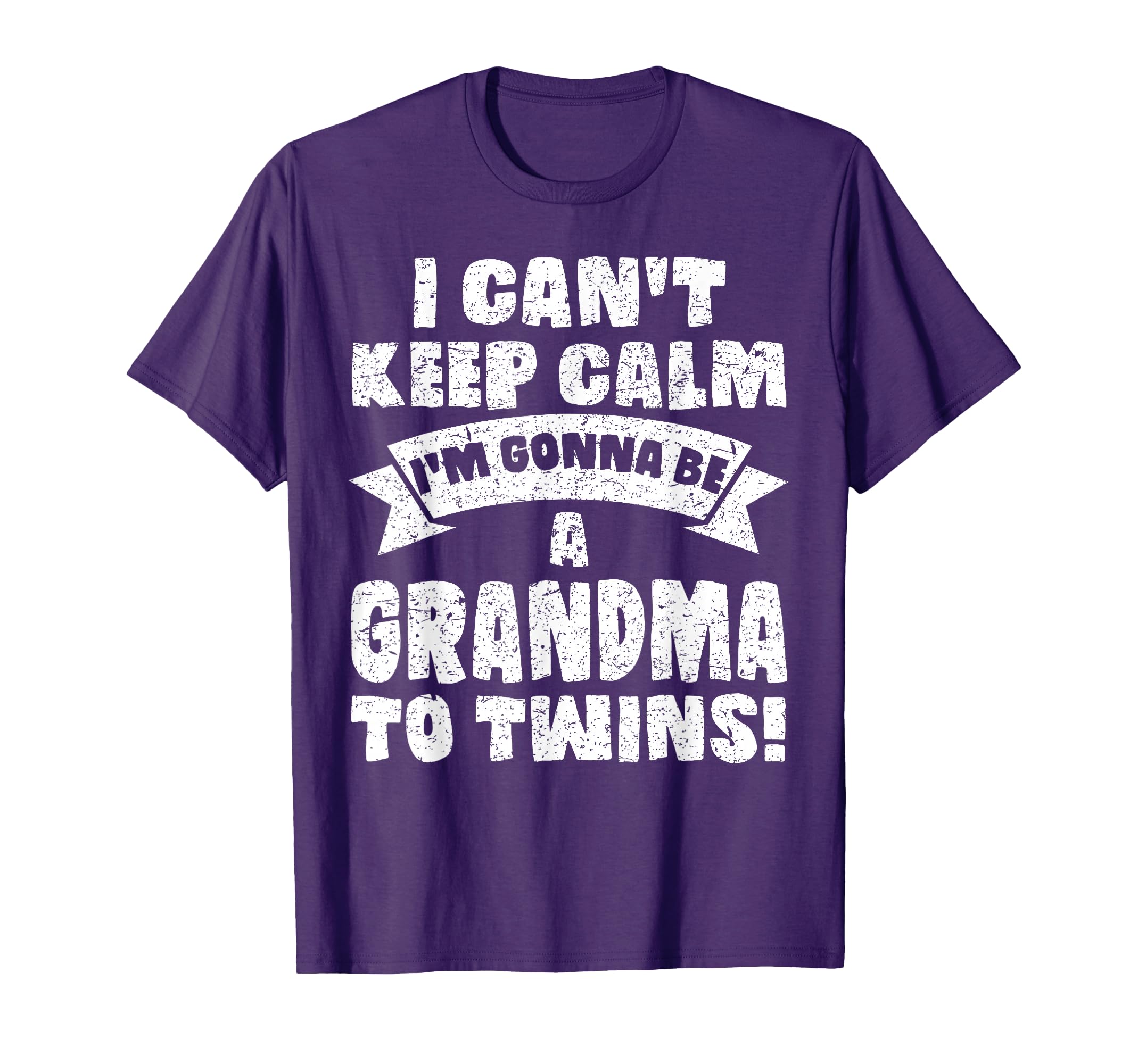 I Cant Keep Calm Im Gonna Be Grandma Twins T-Shirt - Trendy Graphic Unisex - T-Shirt, Sweatshirt, Hoodie