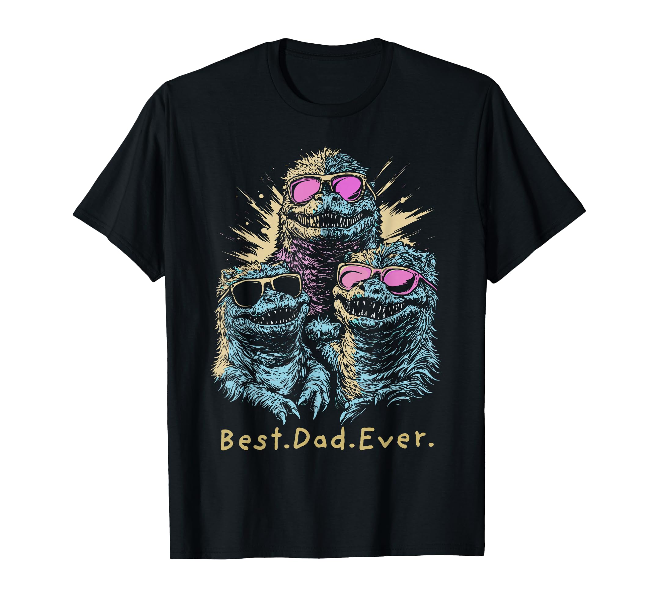 Best Dad Ever Funny Monster Fathers Day T-Shirt - Custom Art Print Unisex - T-Shirt, Sweatshirt, Hoodie