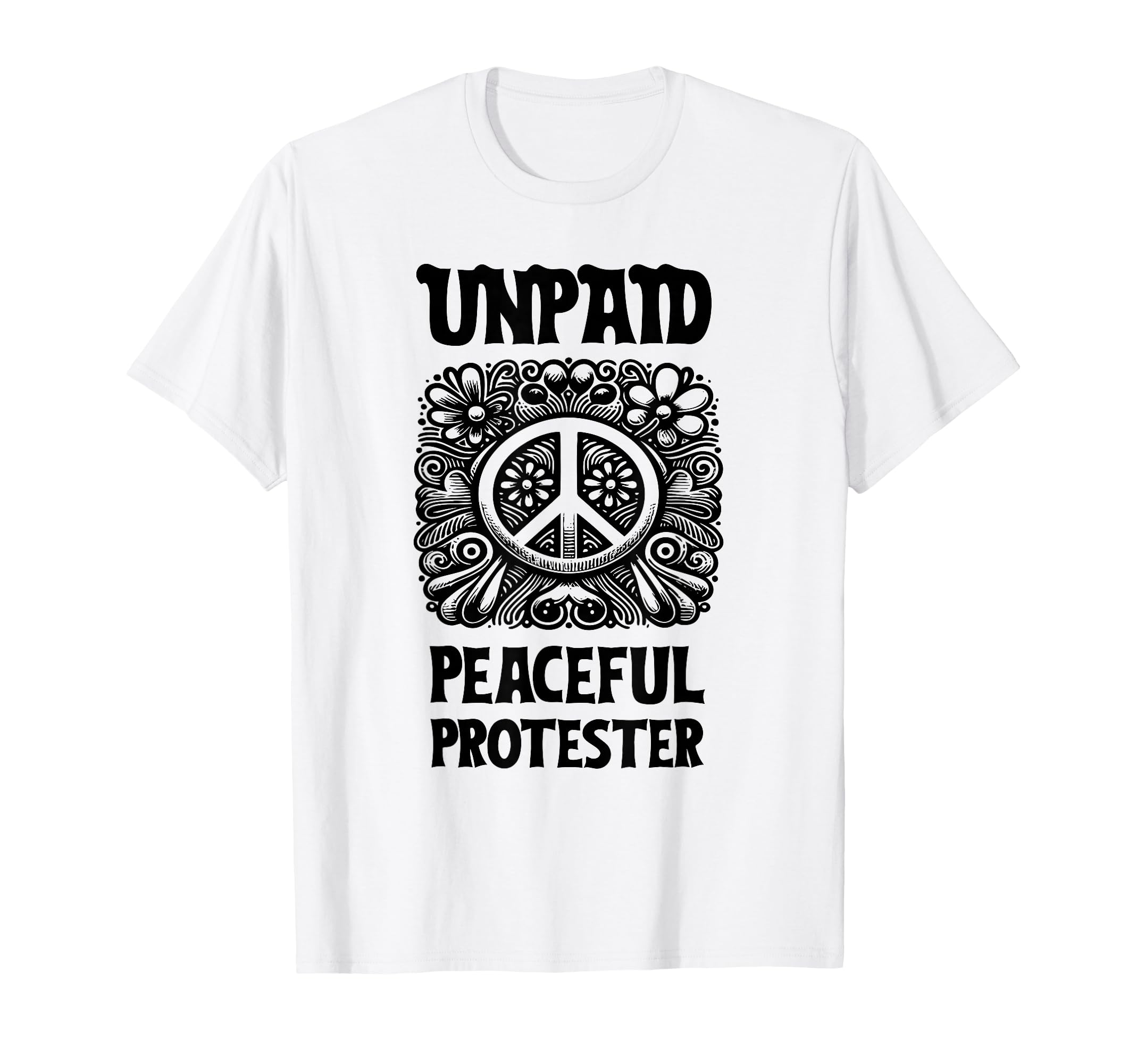 Unpaid Peaceful Protester Activist T-Shirt - Minimalist Print Men Women - T-Shirt, Sweatshirt, Hoodie