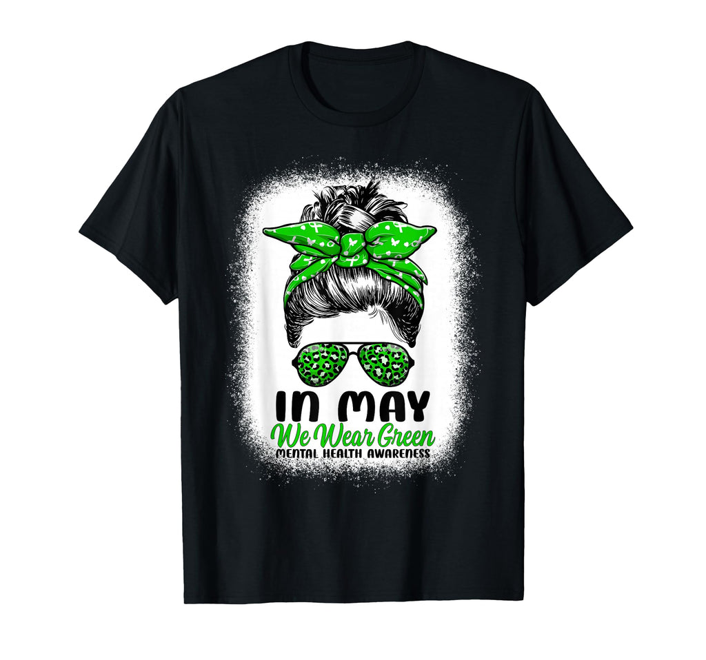 May We Wear Green Messy Bun Mental T-Shirt - Streetwear Style Unisex - T-Shirt, Sweatshirt, Hoodie