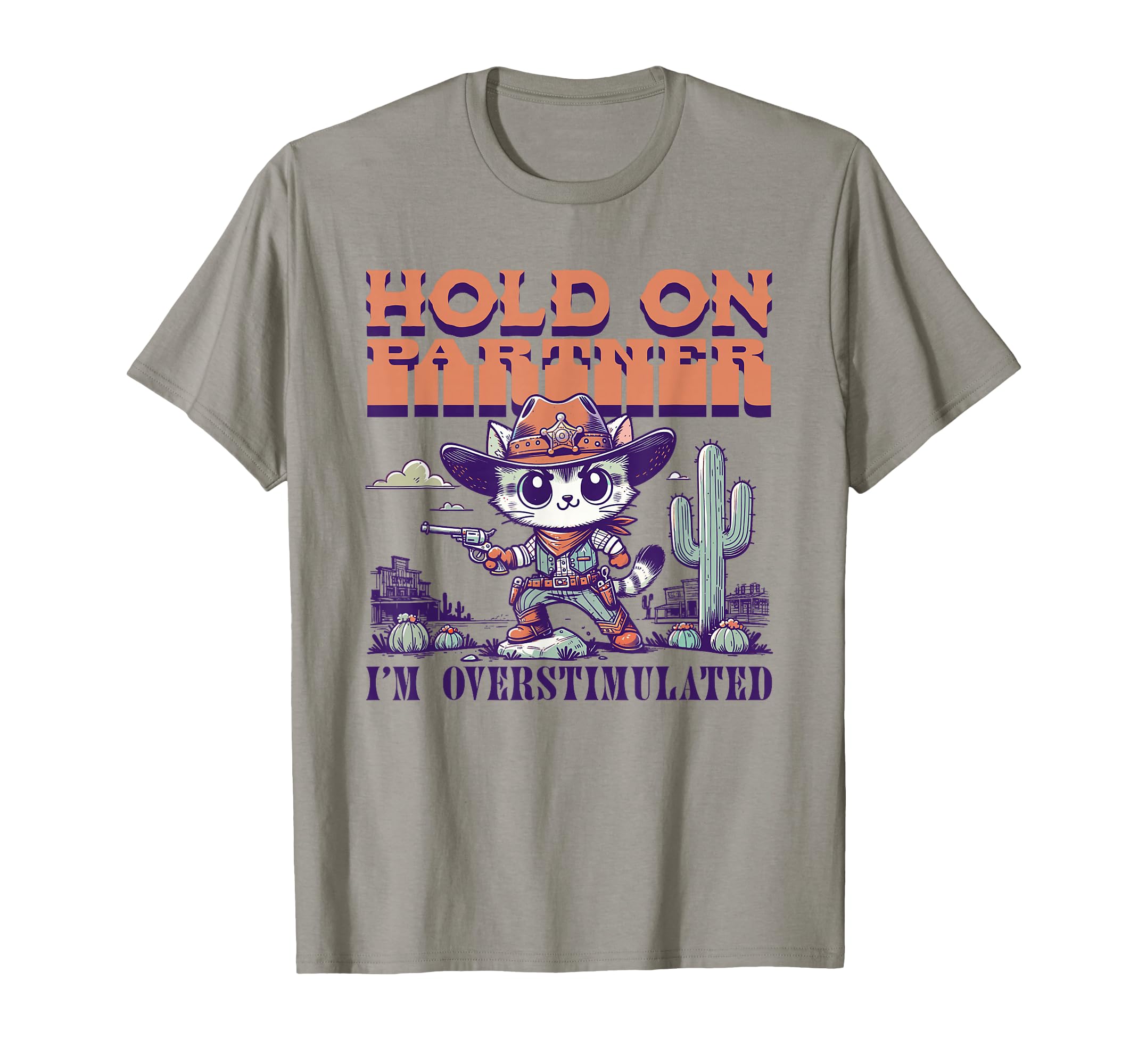 Funny Hold Partner Im Overstimulated T-Shirt - Trendy Graphic for Adults - T-Shirt, Sweatshirt, Hoodie