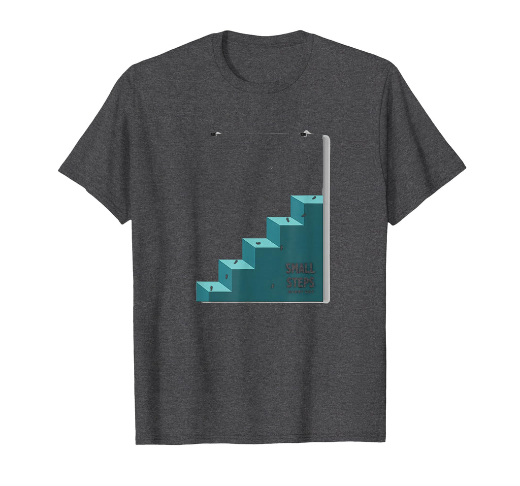 Small Steps Every Day Motivational Dark T-Shirt - Graphic Print for Adults - T-Shirt, Sweatshirt, Hoodie