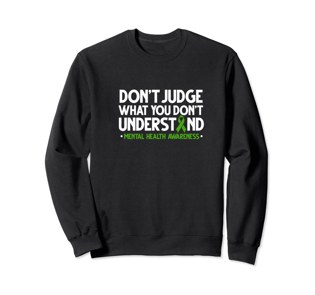 Dont Judge What You Dont Understand Sweatshirt - Novelty Apparel Unisex - T-Shirt, Sweatshirt, Hoodie