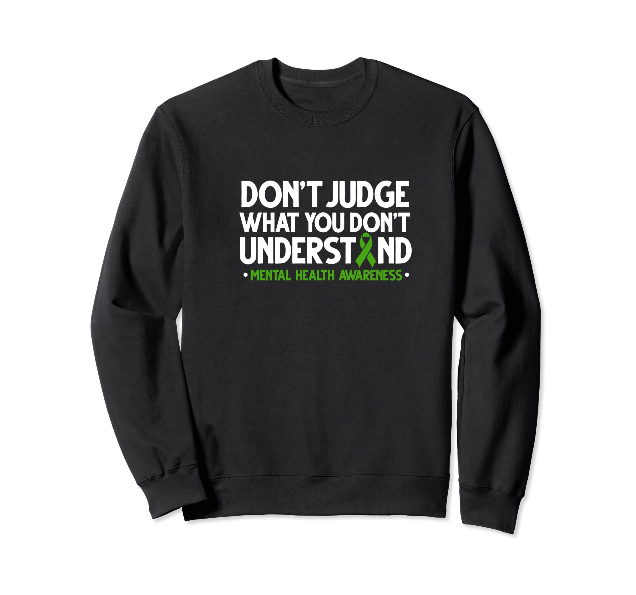 Dont Judge What You Dont Understand Sweatshirt - Novelty Apparel Unisex - T-Shirt, Sweatshirt, Hoodie