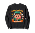 Funny Overthinkers Club Sweatshirt - Casual Everyday Wear Men Women - T-Shirt, Sweatshirt, Hoodie