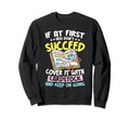 Cover It Cardstock And Keep Going Sweatshirt - Novelty Apparel for Adults - T-Shirt, Sweatshirt, Hoodie
