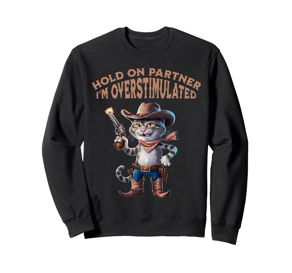 Hold Partner Im Sweatshirt - Casual Everyday Wear for Adults - T-Shirt, Sweatshirt, Hoodie