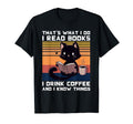 Thats What I Do I Read Books T-Shirt - Casual Everyday Wear Men Women - T-Shirt, Sweatshirt, Hoodie