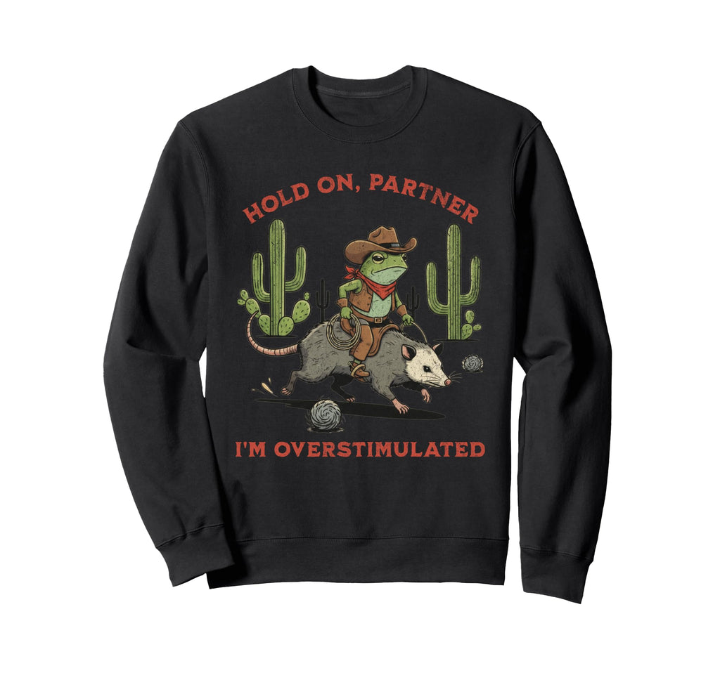 Hold Partner Im Overstimulated Raccoon Meme T-Shirt - Unique Graphic Unisex - T-Shirt, Sweatshirt, Hoodie