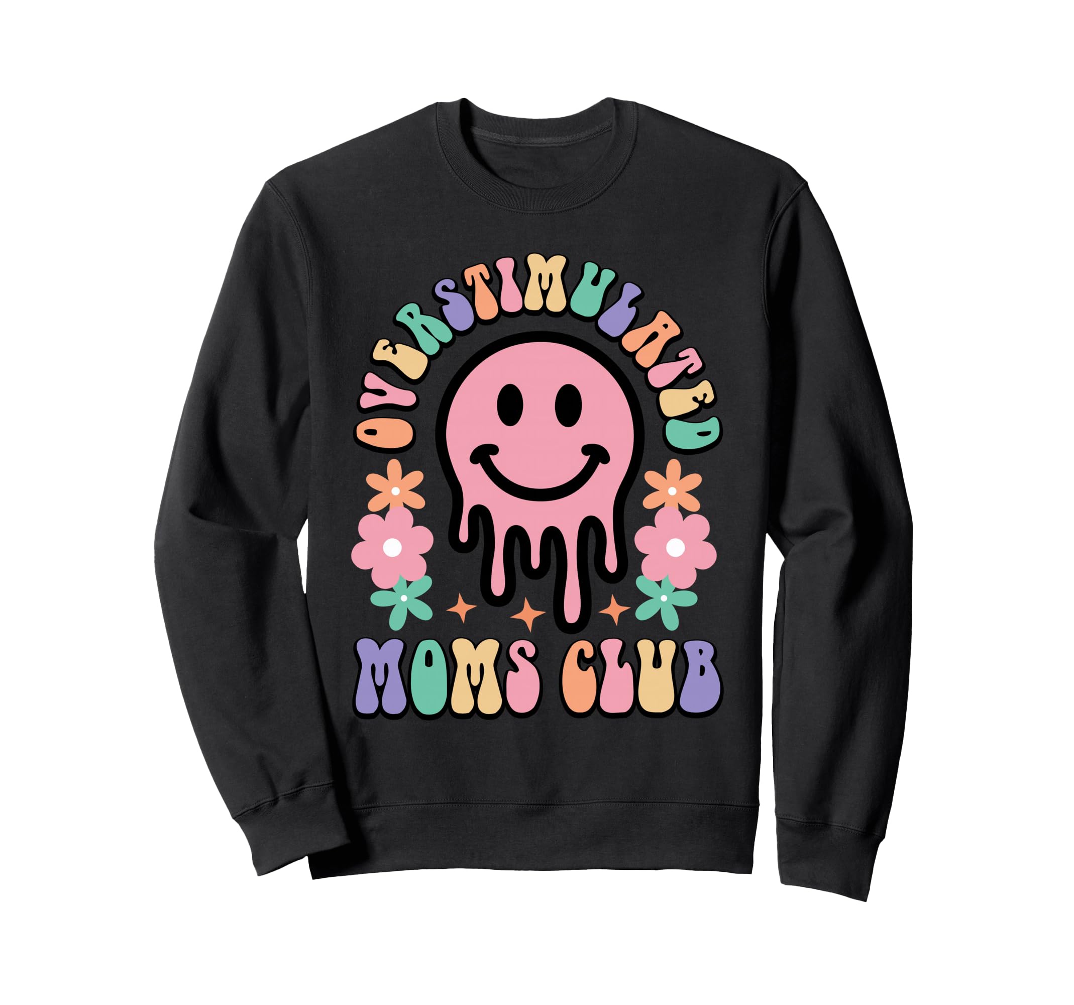 Groovy Overstimulated Moms Club Mothers Sweatshirt - Unique Graphic Unisex - T-Shirt, Sweatshirt, Hoodie