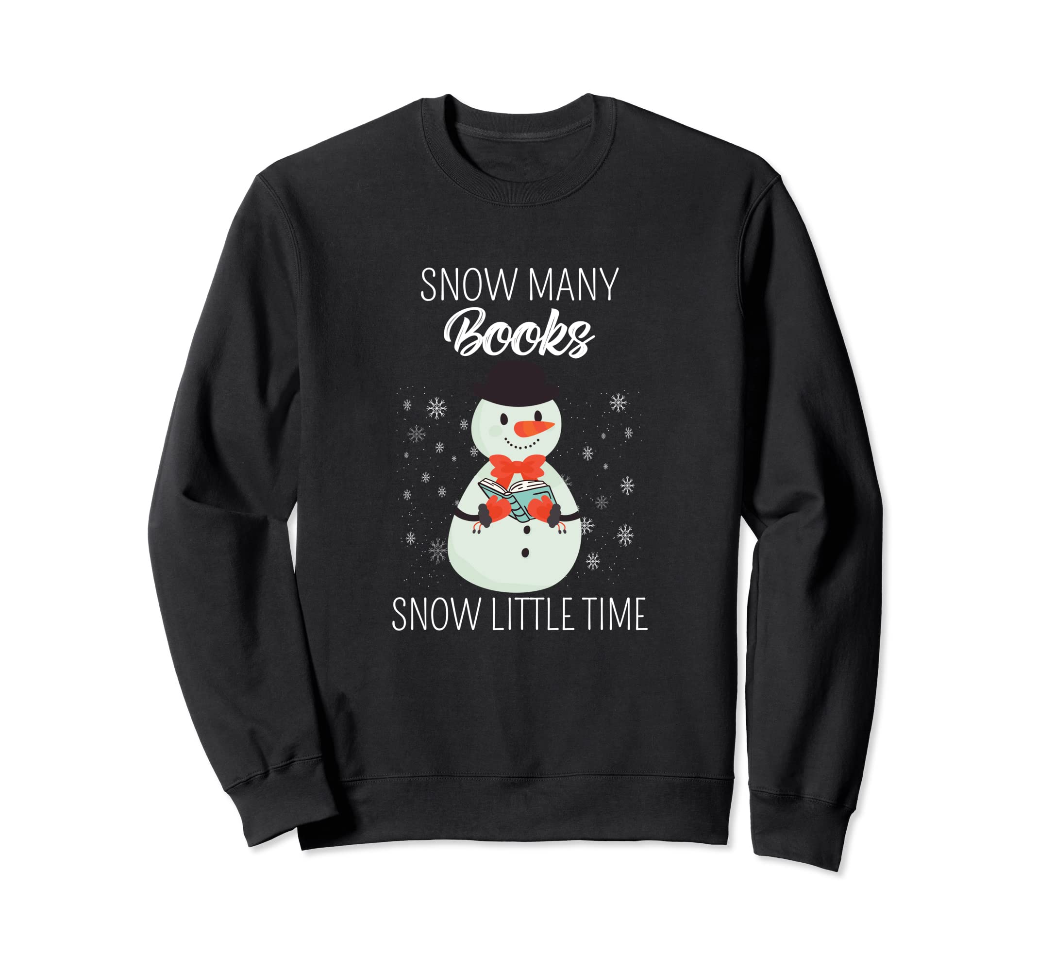 Snow Many Books Snow Little Time Sweatshirt - Aesthetic Graphic for Adults - T-Shirt, Sweatshirt, Hoodie