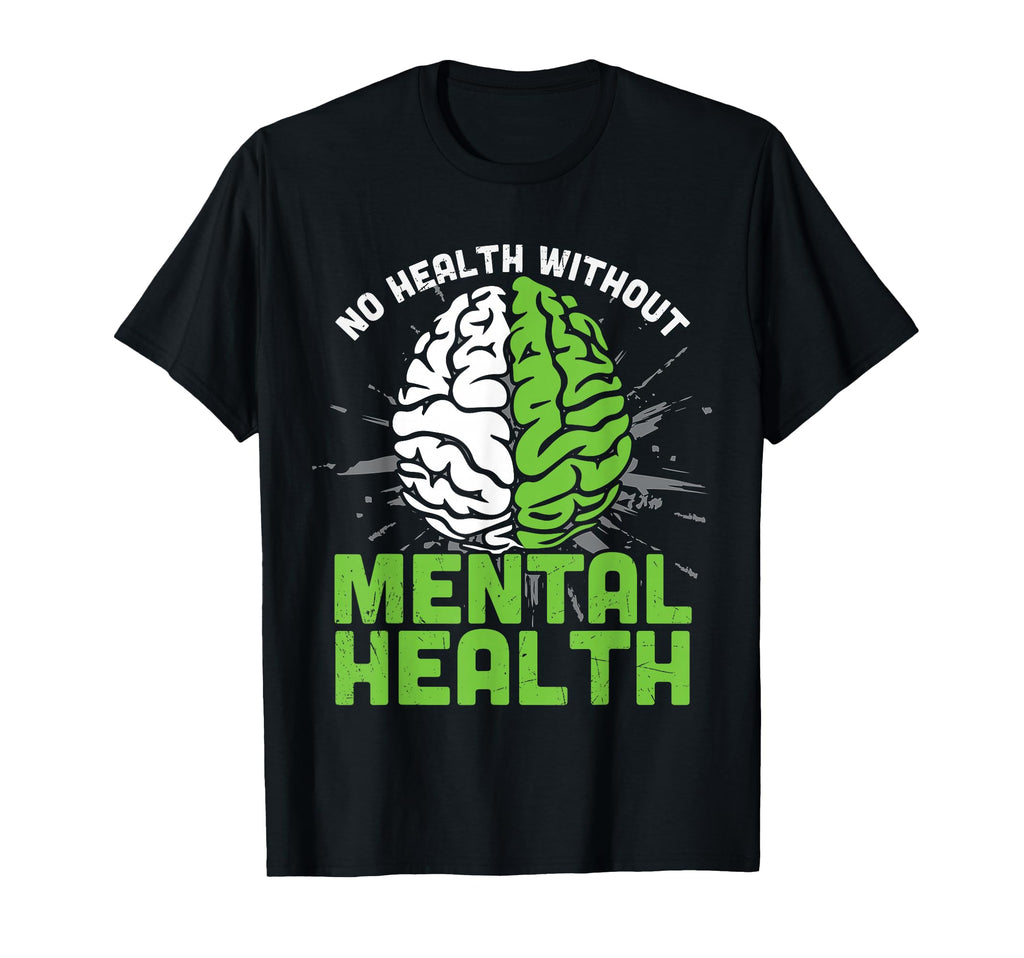 Green Brain No Health Without Mental T-Shirt - Custom Art Print for Adults - T-Shirt, Sweatshirt, Hoodie