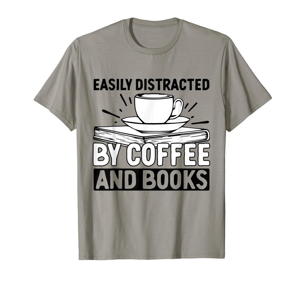 Easily Distracted Coffee And Books T-Shirt - Streetwear Style for Adults - T-Shirt, Sweatshirt, Hoodie