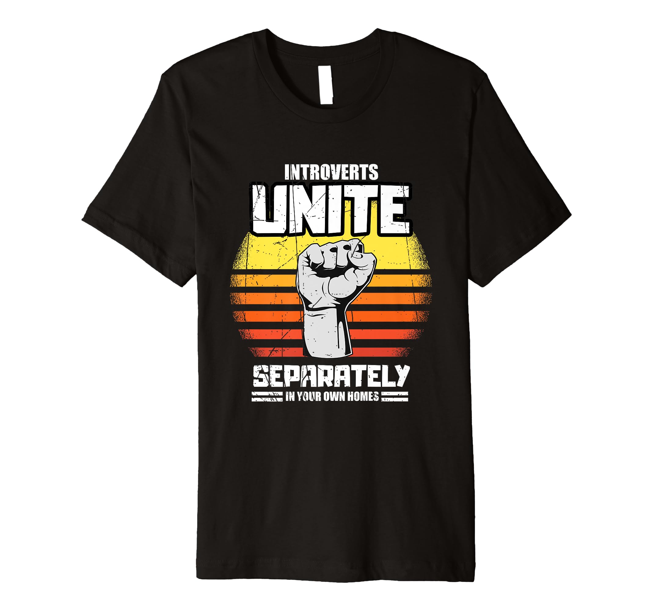 Introverts Unite Separately Your T-Shirt - Casual Everyday Wear Unisex - T-Shirt, Sweatshirt, Hoodie
