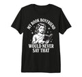 My Book Boyfriend Would Never Say That T-Shirt - Trendy Graphic for Adults - T-Shirt, Sweatshirt, Hoodie