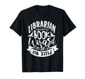 Librarian Because Book Wizard Isnt Job T-Shirt - Graphic Print Unisex - T-Shirt, Sweatshirt, Hoodie