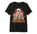 Hold Im Overstimulated Tri Blend T-Shirt - Minimalist Print Unisex - T-Shirt, Sweatshirt, Hoodie