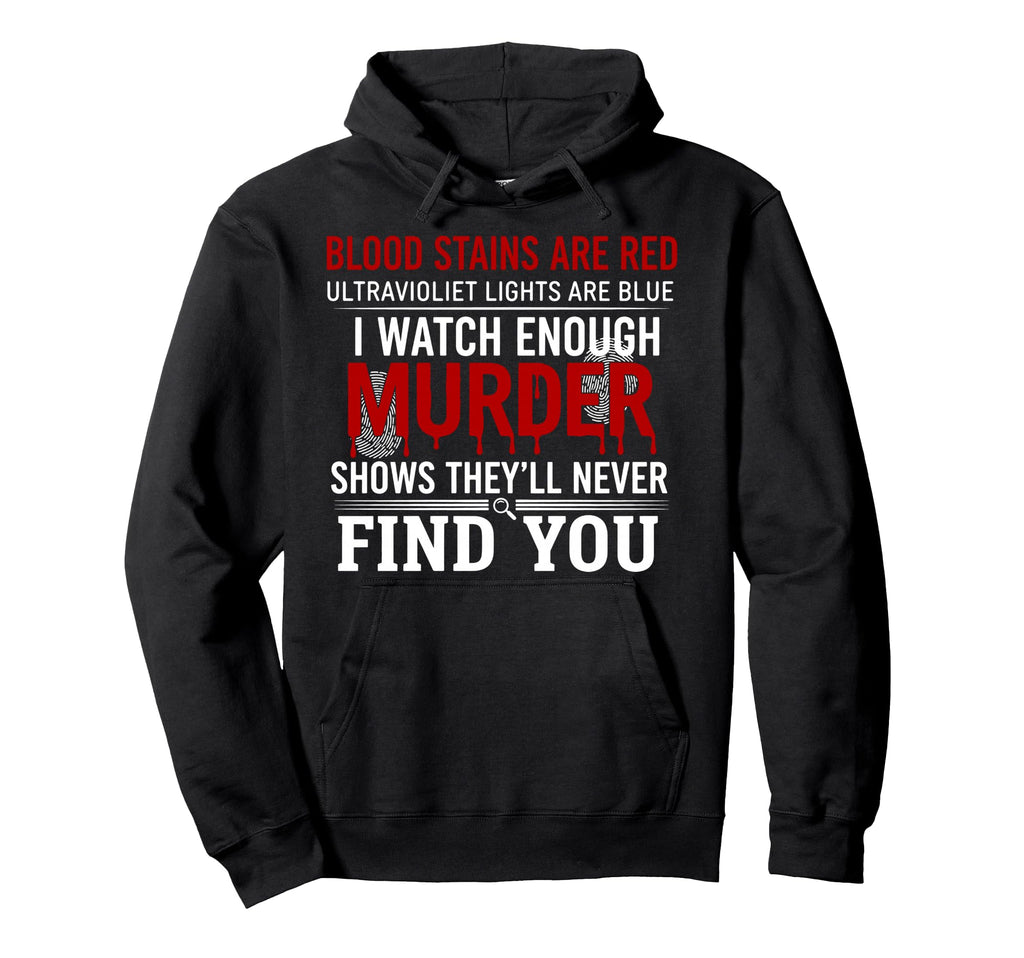Blood Stains Are Red Ultraviolet Hoodie - Fun Novelty Design for Adults - T-Shirt, Sweatshirt, Hoodie