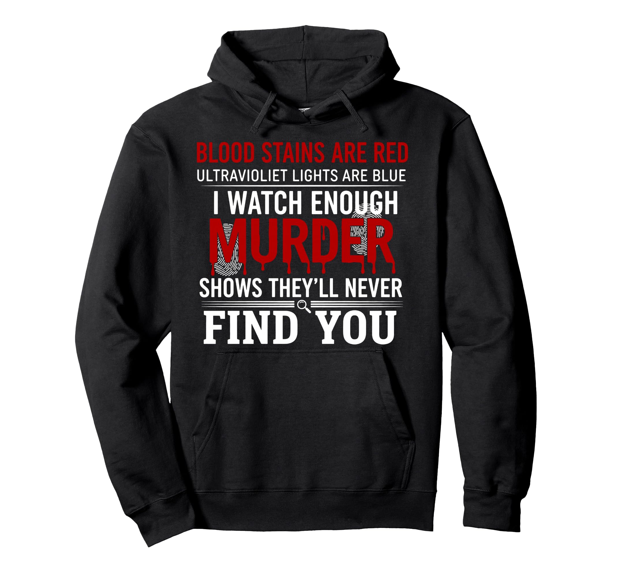 Blood Stains Are Red Ultraviolet Hoodie - Fun Novelty Design for Adults - T-Shirt, Sweatshirt, Hoodie