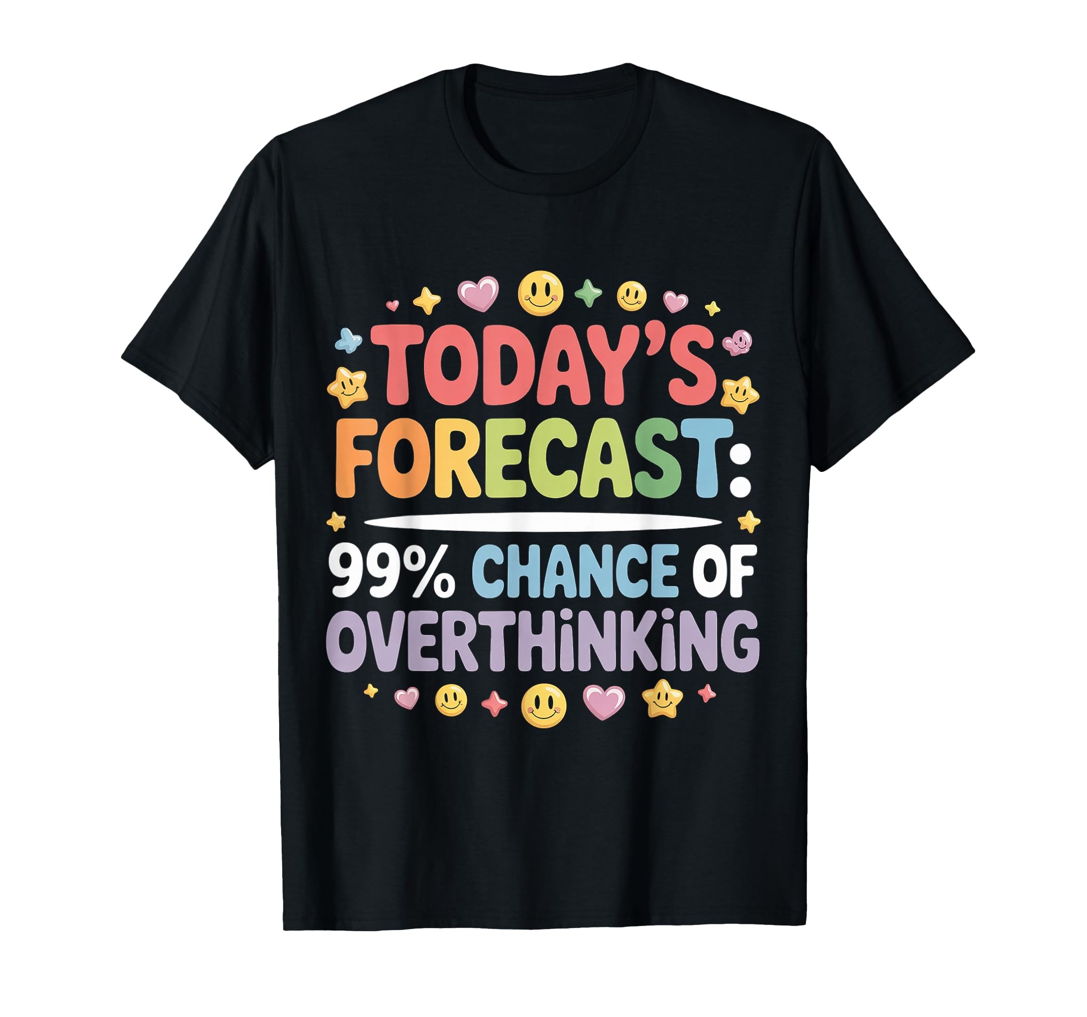 Todays Forecast 99 Chance T-Shirt - Casual Everyday Wear Men Women - T-Shirt, Sweatshirt, Hoodie