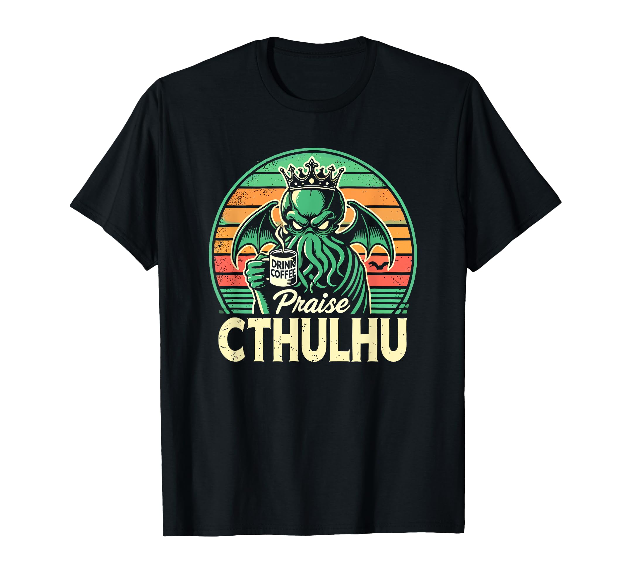 Cthulhu Drink Coffee Praise Cthulhu Coffee T-Shirt - Trendy Graphic Unisex - T-Shirt, Sweatshirt, Hoodie