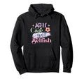 Self Care Isnt Selfish Hoodie - Casual Everyday Wear Unisex - T-Shirt, Sweatshirt, Hoodie