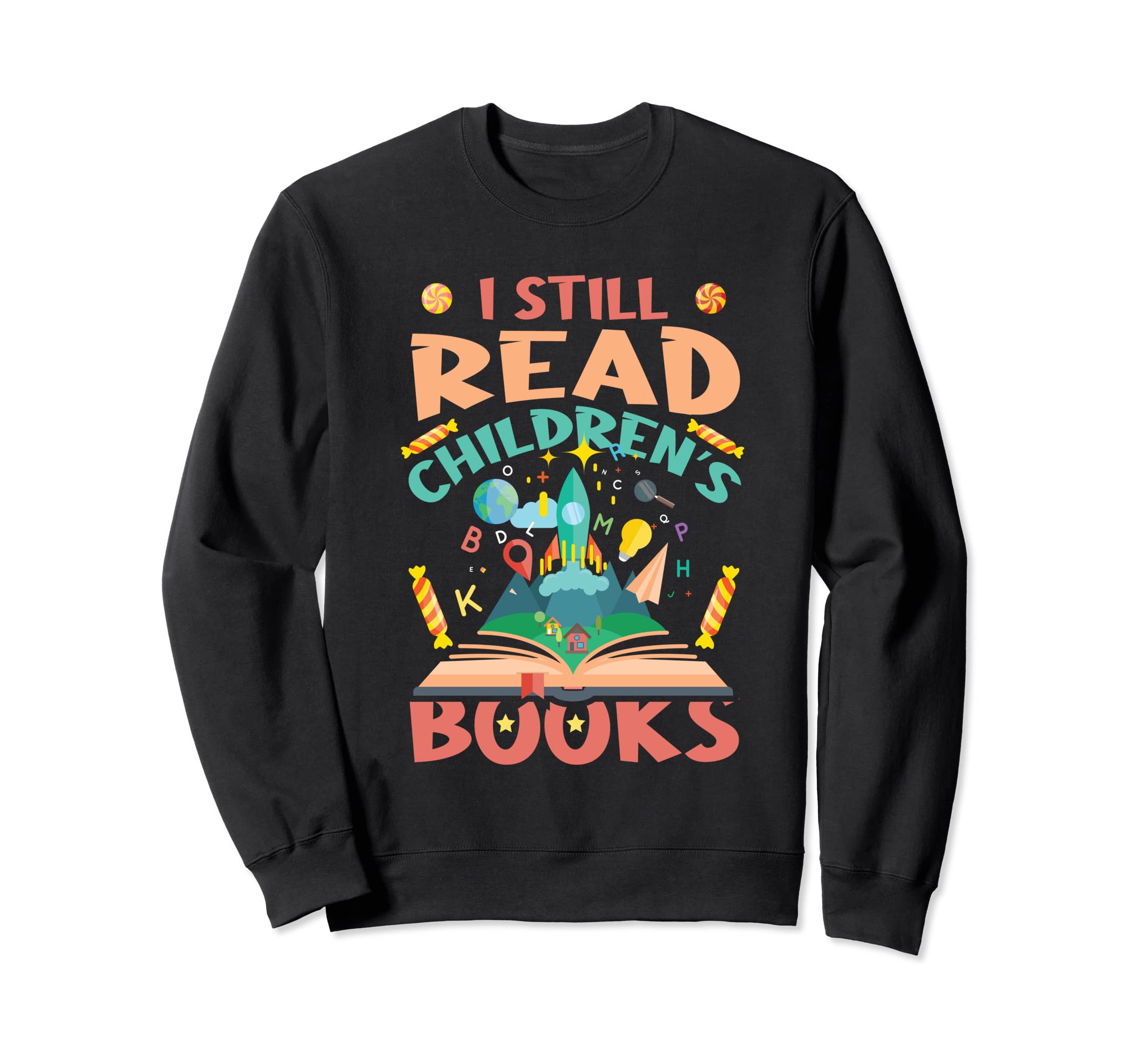 Kindergarten Teacher I Still Read Sweatshirt - Streetwear Style Unisex - T-Shirt, Sweatshirt, Hoodie