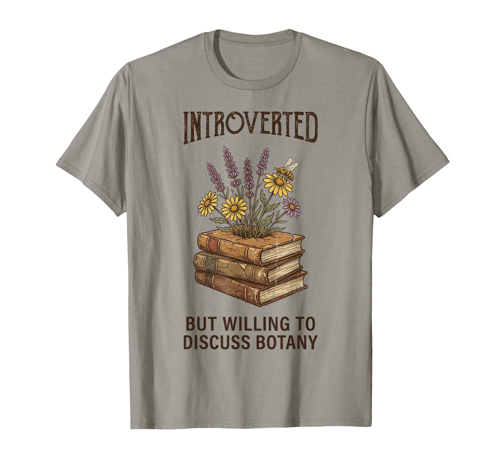Introverted But Willing To Discuss Botany T-Shirt - Unique Graphic Unisex - T-Shirt, Sweatshirt, Hoodie