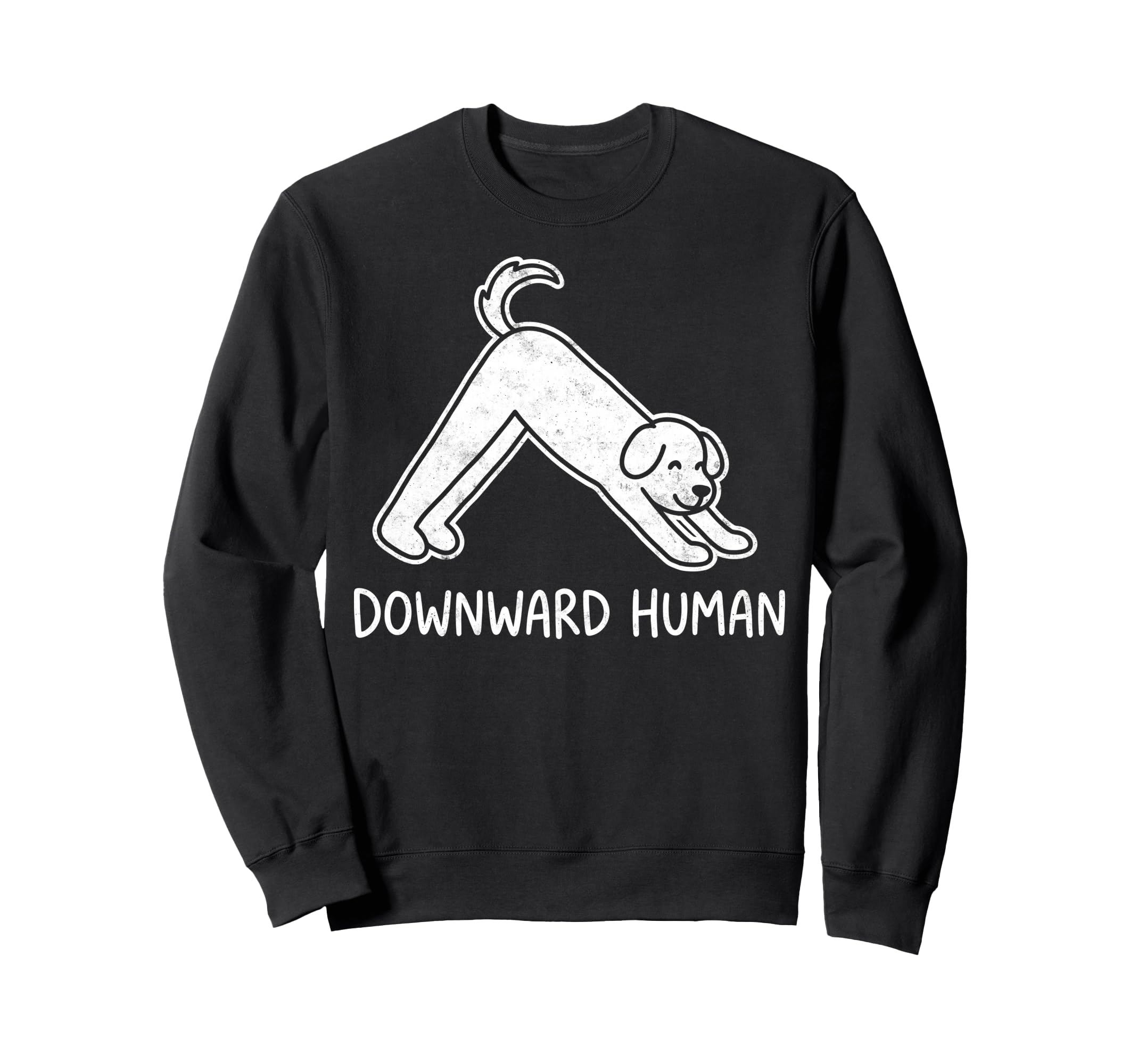 Funny Dog Yoga Downward Human Sweatshirt - Casual Everyday Wear for Adults - T-Shirt, Sweatshirt, Hoodie