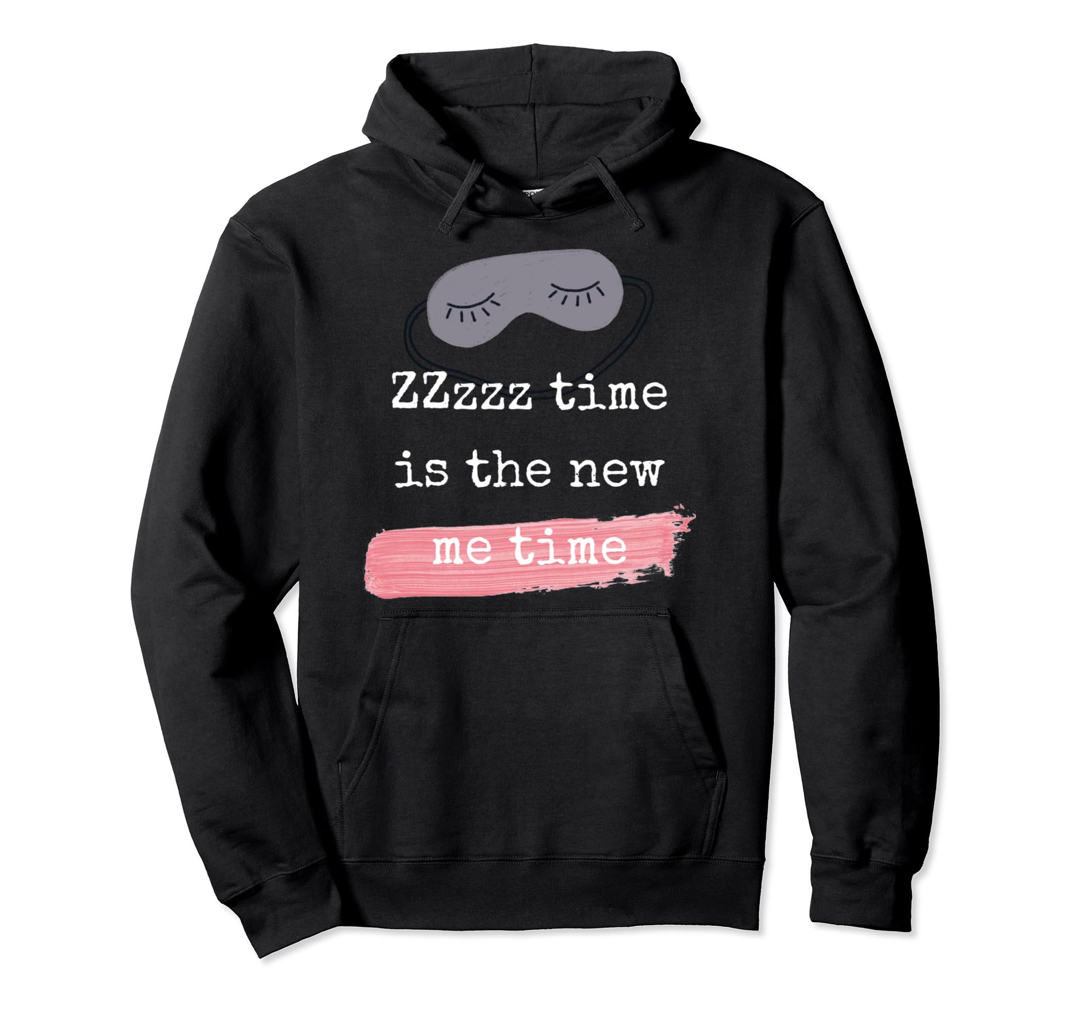 Zzzzz Time Is New Me Time Self Time Hoodie - Streetwear Style Men Women - T-Shirt, Sweatshirt, Hoodie