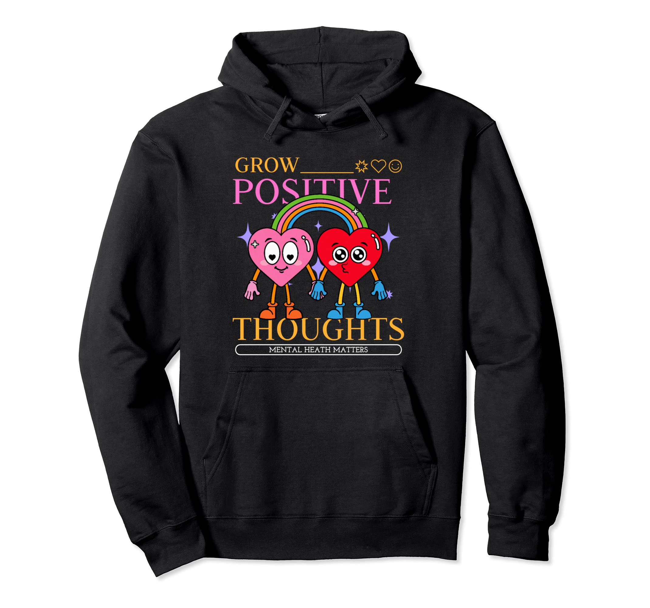 Grow Positive Thoughts Mental Health Hoodie - Fun Novelty Design Men Women - T-Shirt, Sweatshirt, Hoodie