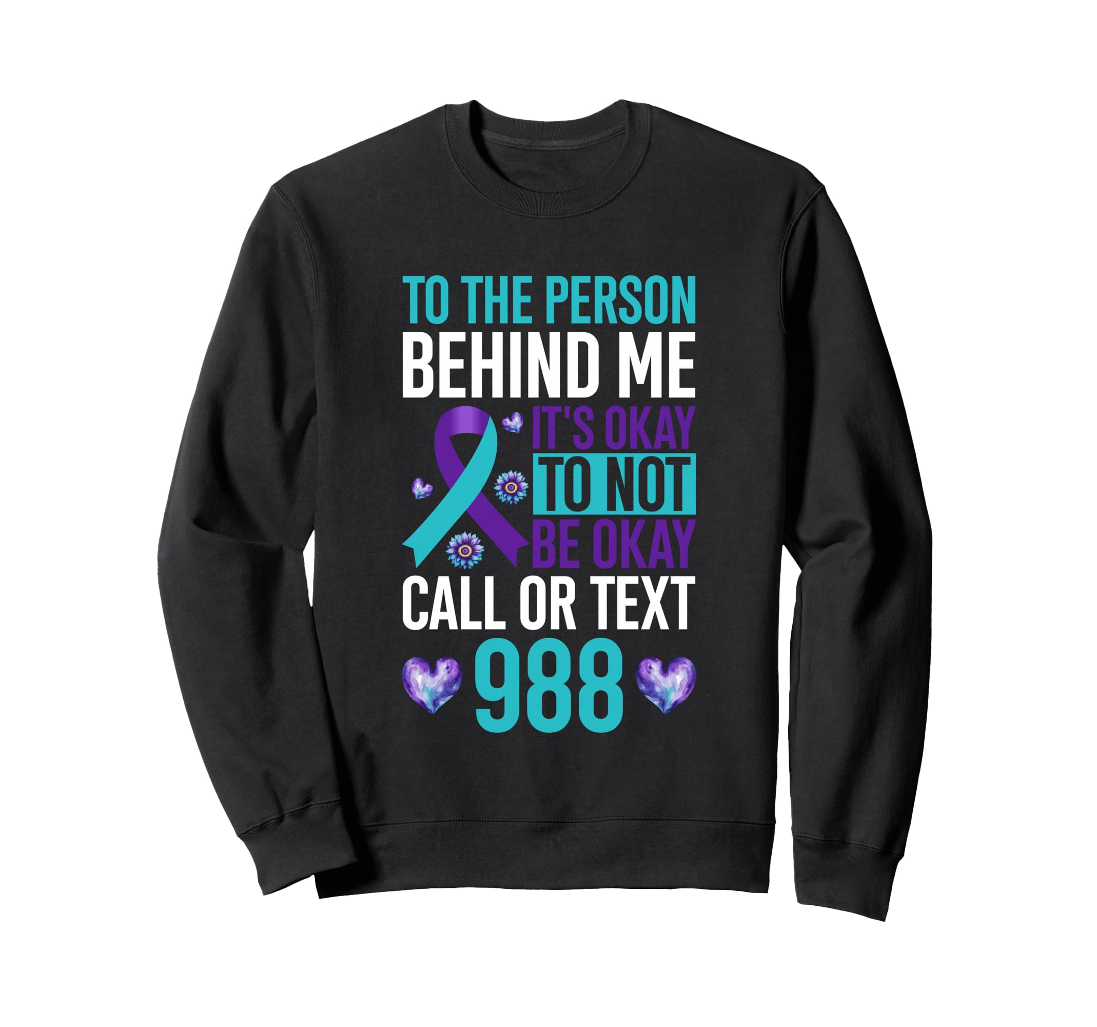 To Person Behind Me Its Okay To Not Be Sweatshirt - Trendy Graphic Unisex - T-Shirt, Sweatshirt, Hoodie