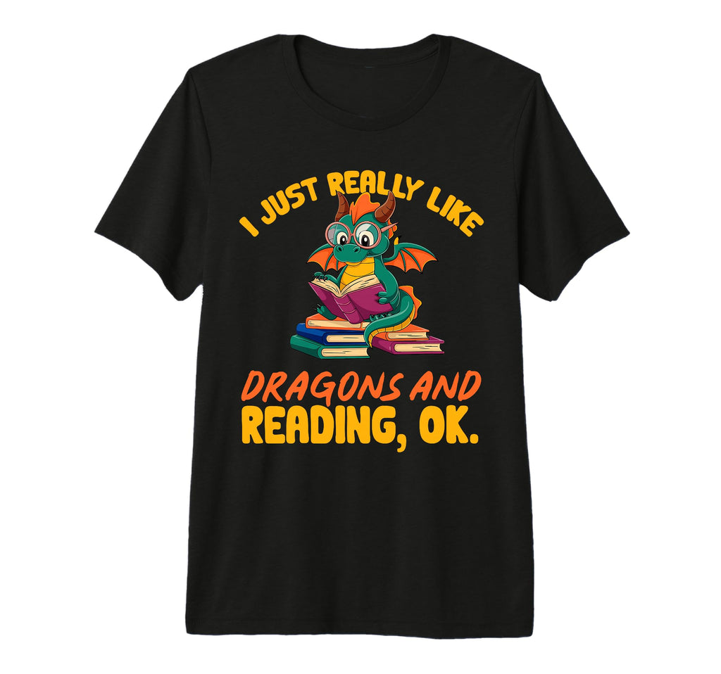 Dragon Books I Just Really Like T-Shirt - Casual Everyday Wear Unisex - T-Shirt, Sweatshirt, Hoodie