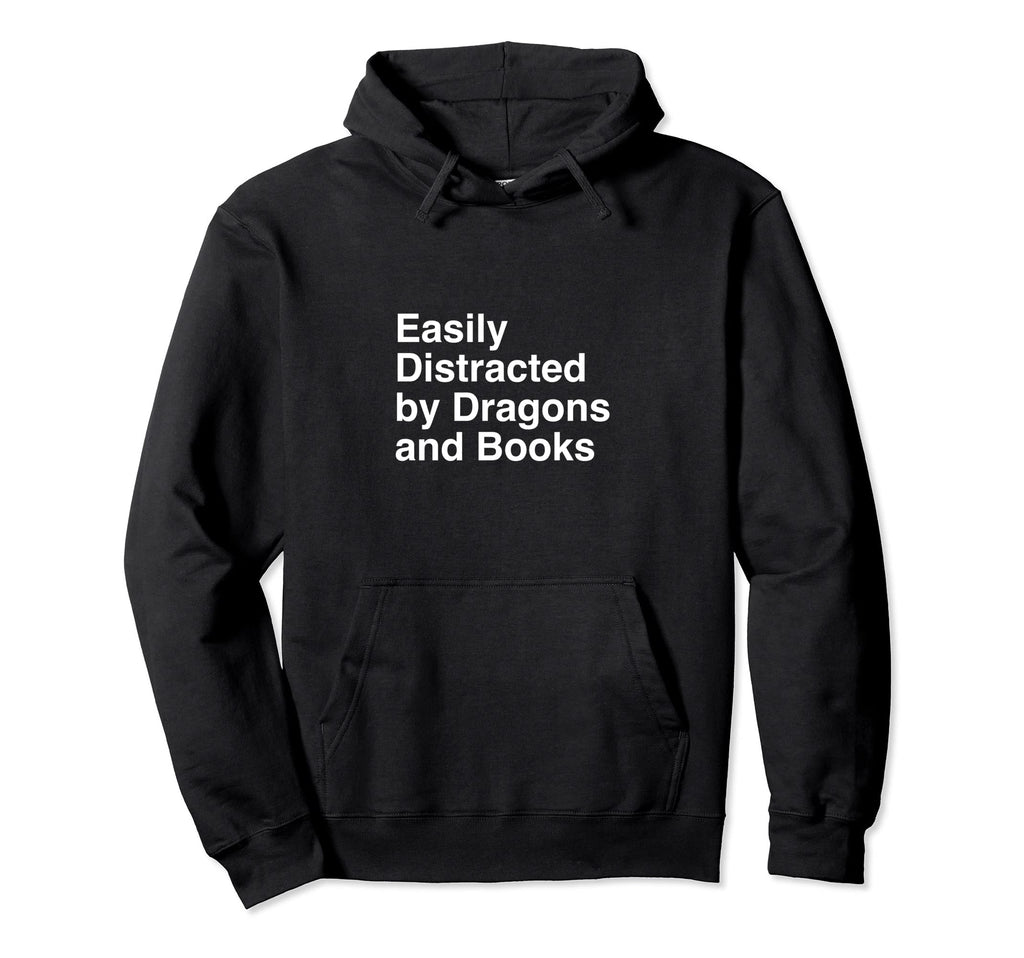 Easily Distracted Dragons And Books Hoodie - Custom Art Print Men Women - T-Shirt, Sweatshirt, Hoodie
