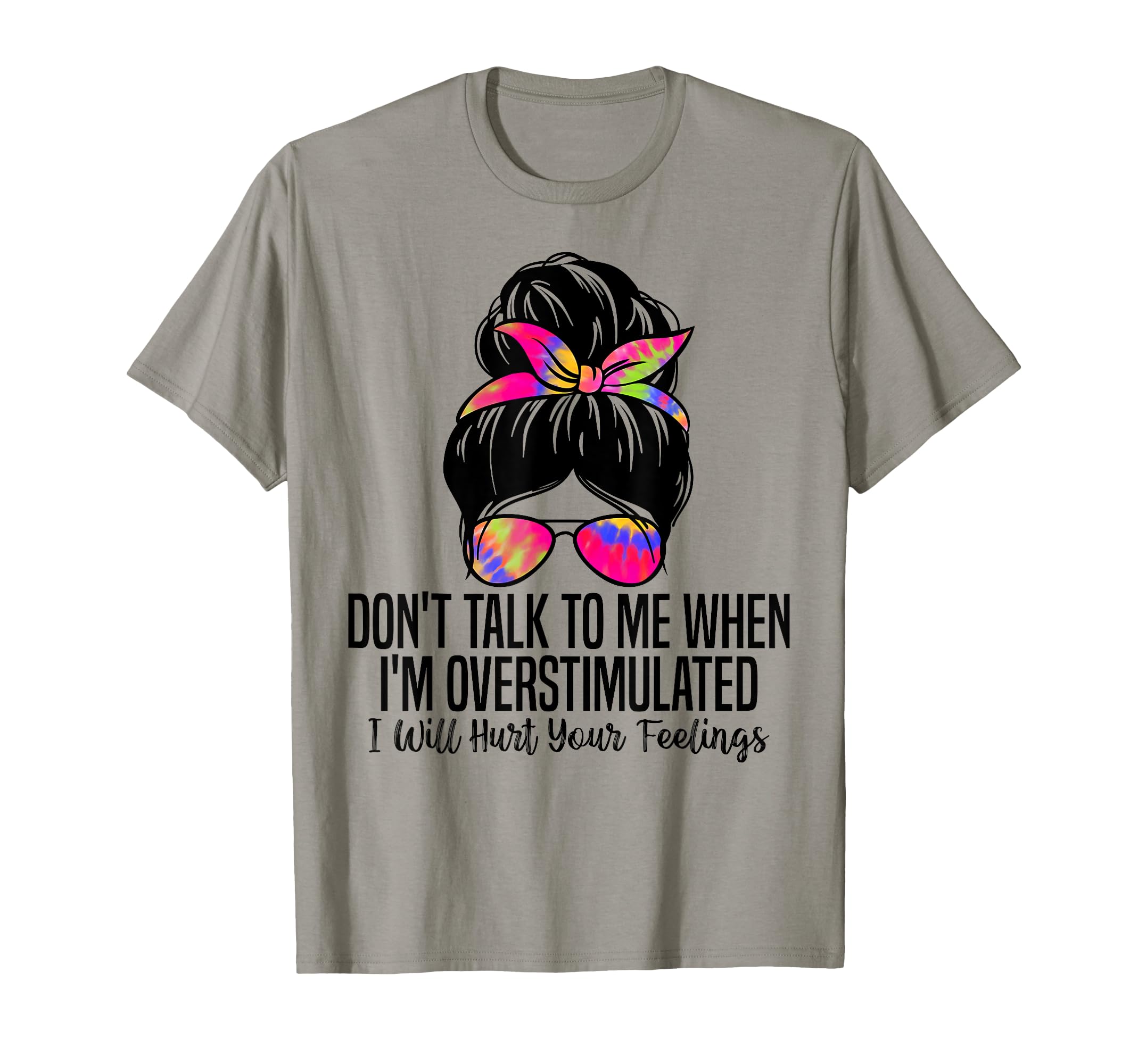 Dont Talk To Me When Im Overstimulated T-Shirt - Aesthetic Graphic Unisex - T-Shirt, Sweatshirt, Hoodie