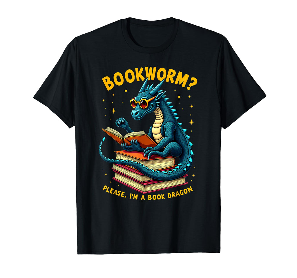 Bookworm Please Im Book Dragon T-Shirt - Fun Novelty Design Unisex - T-Shirt, Sweatshirt, Hoodie