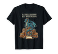 World Bookworms Be Book Dragon Literary T-Shirt - Streetwear Style Unisex - T-Shirt, Sweatshirt, Hoodie